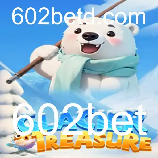 Explorando GlacierTreasure e a Plataforma 602bet
